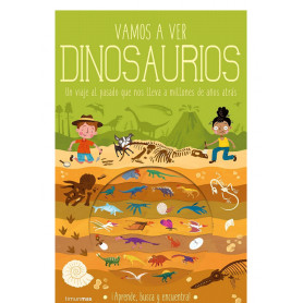 Vamos a ver Dinosaurios. Un Viaje al Pasado que nos Lleva Millones de Años Atrás